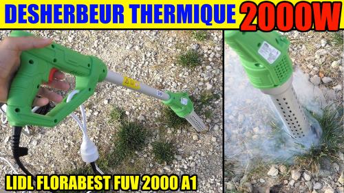 desherbeur thermique lidl florabest FUV 2000 w électrique test avis notice