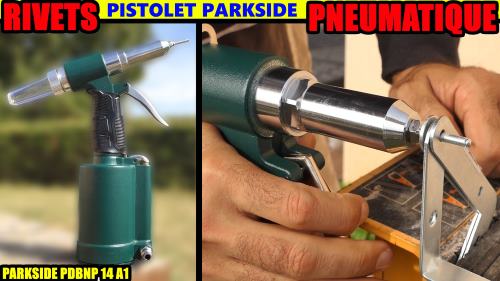 Pistolet à Rivets Pneumatique Parkside Lidl Pdbnp 14 Test