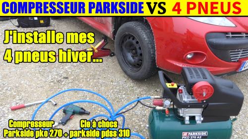 compresseur-parkside-pko-270-cle-a-chocs-parkside-pdss-310-vs-pneus-ete-hiver-changement-de-pneus
