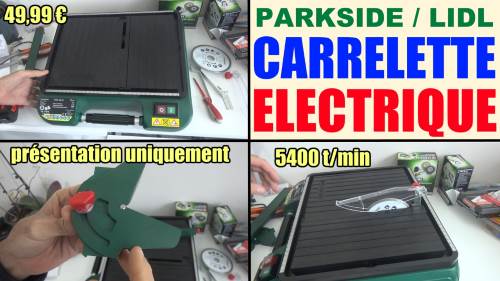 carrelette-electrique-parkside-pfsm-500-lidl-coupe-carreau-tile-cutting-machine-fliesenschneidmaschine-test-avis-prix-notice-caracteristiques